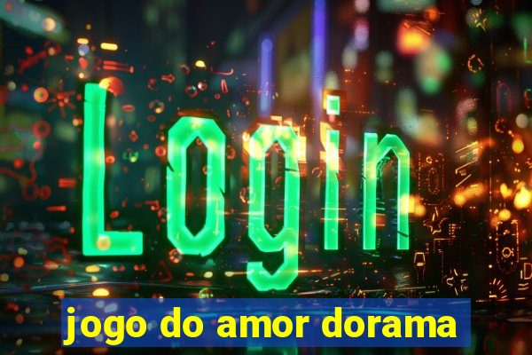 jogo do amor dorama